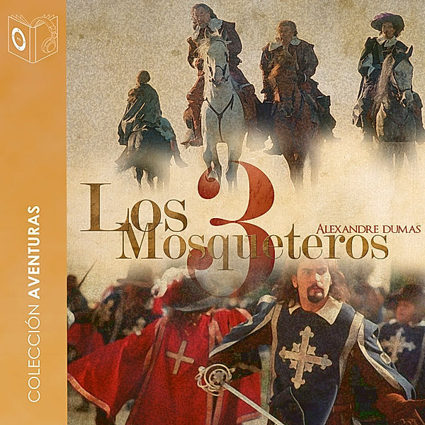 Los 3 mosqueteros - Dramatizado, Alexandre Dumas