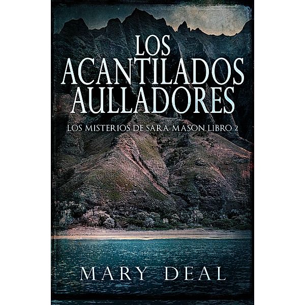 Los Acantilados Aulladores (Los Misterios de Sara Mason) / Los Misterios de Sara Mason, Mary Deal