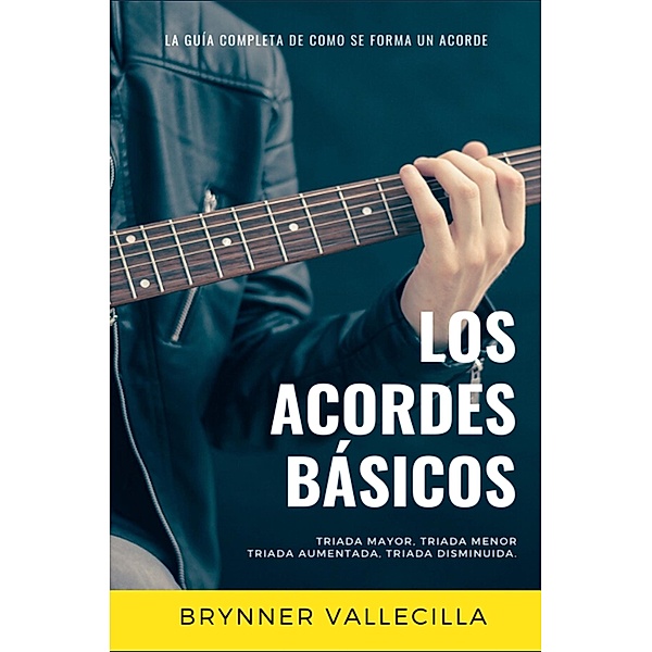 Los acordes básicos / acordes básicos, Brynner Leonidas Vallecilla Riascos