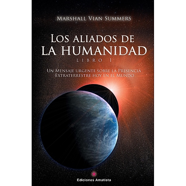 Los Aliados de la Humanidad. Libro Uno, Marshall Vian Summers