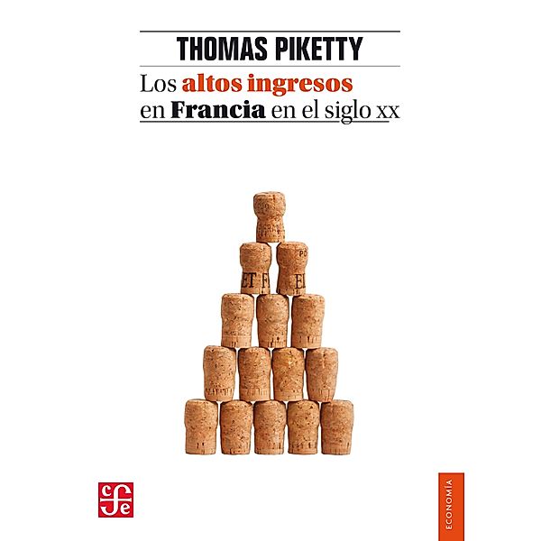 Los altos ingresos en Francia en el siglo XX / Economía, Thomas Piketty