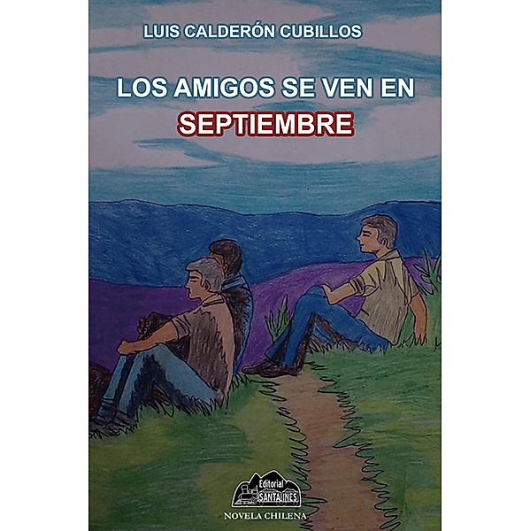 Los amigos se ven en septiembre, Luis Calderón Cubillos