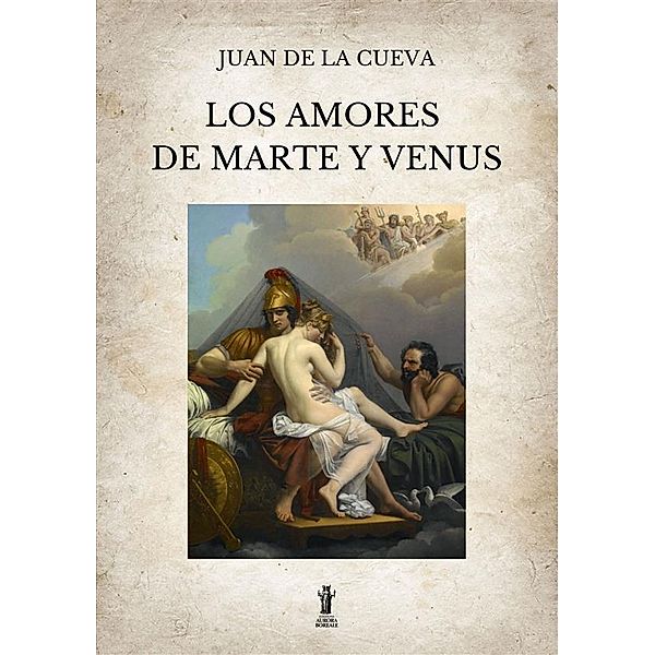 Los amores de Marte y Venus, Juan De La Cueva