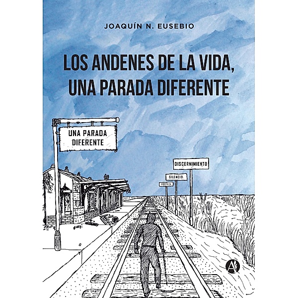 Los andenes de la vida, una parada diferente, Joaquín N. Eusebio