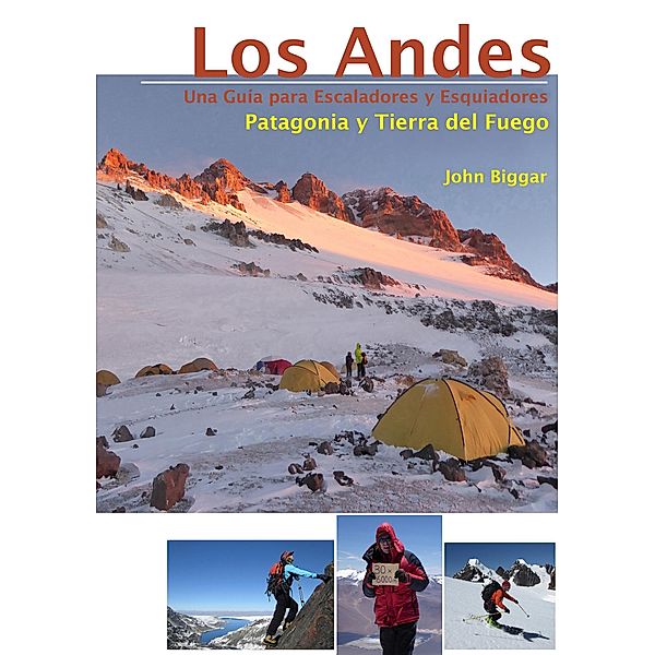 LOS ANDES - UNA GUIA PARA ESCALADORES Y ESQUIADORES, John Biggar