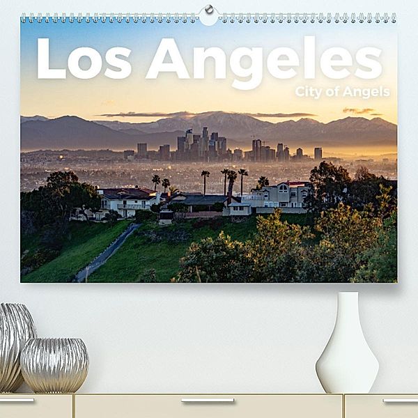 Los Angeles - City of Angels (Premium, hochwertiger DIN A2 Wandkalender 2023, Kunstdruck in Hochglanz), Benjamin Lederer