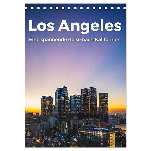 Los Angeles - Eine spannende Reise nach Kalifornien. (Tischkalender 2024 DIN A5 hoch), CALVENDO Monatskalender, M. Scott
