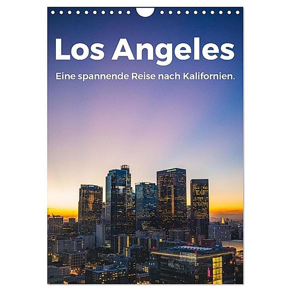 Los Angeles - Eine spannende Reise nach Kalifornien. (Wandkalender 2024 DIN A4 hoch), CALVENDO Monatskalender, M. Scott