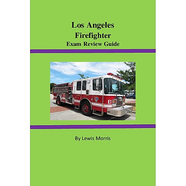 Los Angeles Firefighter Exam Review Guide, Lewis Morris