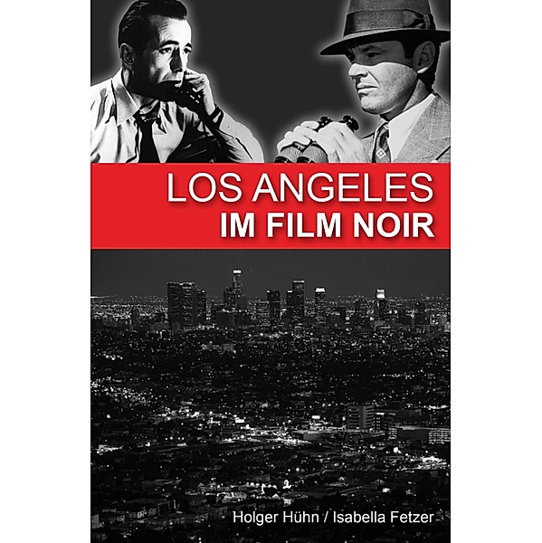 Los Angeles im Film noir, Holger Hühn, Isabella Fetzer