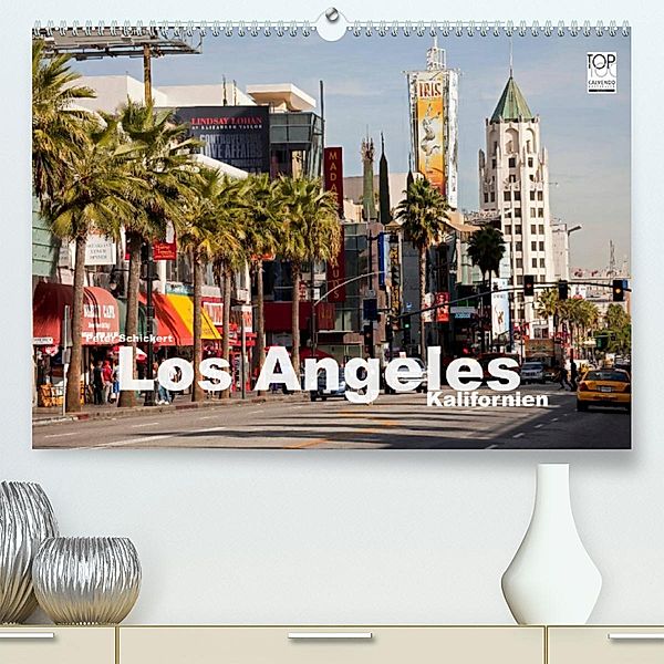 Los Angeles - Kalifornien (Premium, hochwertiger DIN A2 Wandkalender 2023, Kunstdruck in Hochglanz), Peter Schickert