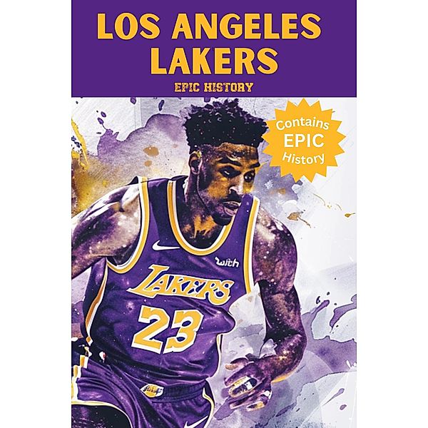 Los Angeles Lakers Epic History, Epic History