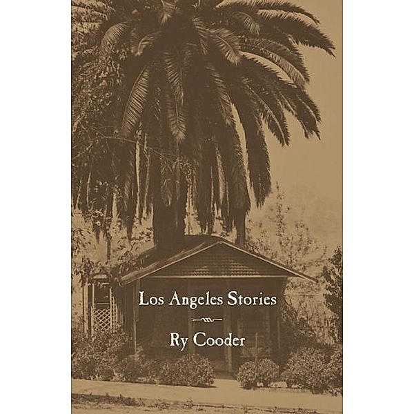 Los Angeles Stories / City Lights Noir, Ry Cooder