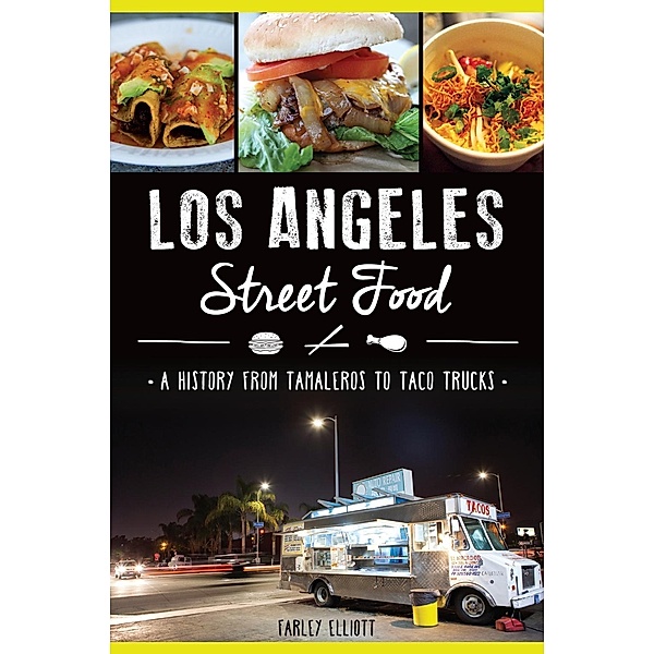 Los Angeles Street Food, Farley Elliott