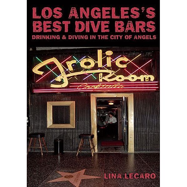 Los Angeles's Best Dive Bars / Best Dive Bars, Lina Lecaro