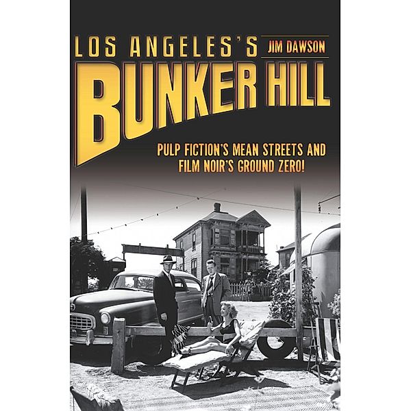 Los Angeles's Bunker Hill, Jim Dawson