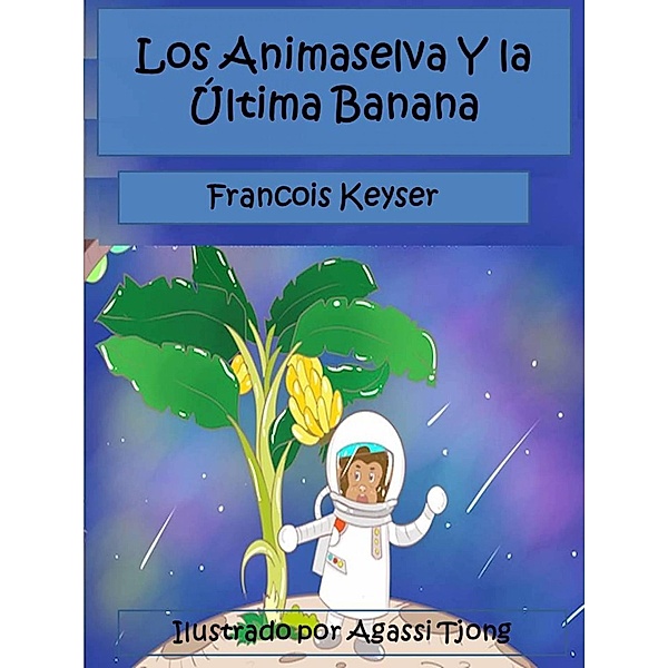 Los Animaselva Y la Última Banana, Francois Keyser