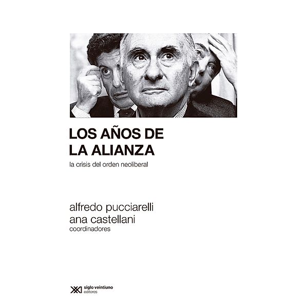 Los años de la Alianza / Sociología y Política, Alfredo Pucciarelli, Ana Castellani