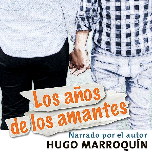 Los años de los amantes, Hugo Marroquín
