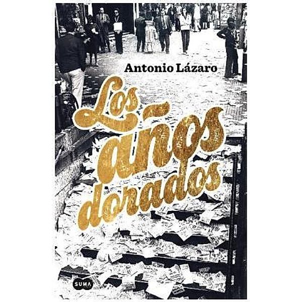 Los años dorados, Antonio Lázaro