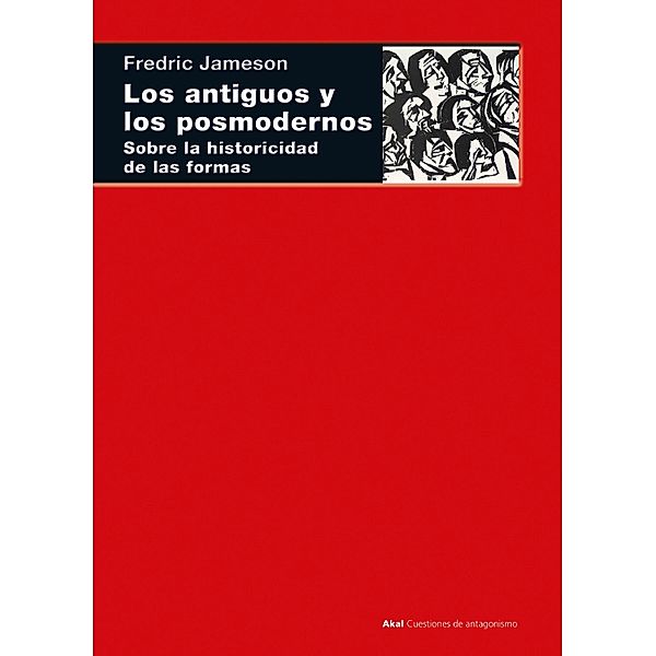 Los antiguos y los posmodernos / Cuestiones de Antagonismo Bd.111, Fredric Jameson
