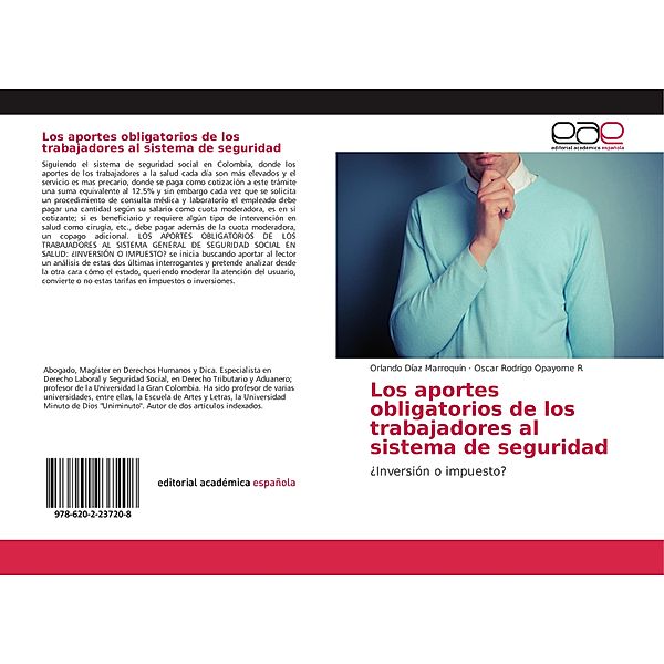 Los aportes obligatorios de los trabajadores al sistema de seguridad, Orlando Díaz Marroquín, Oscar Rodrigo Opayome R