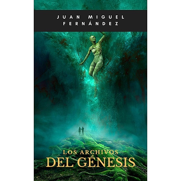 Los archivos del génesis, Juan Miguel Fernández