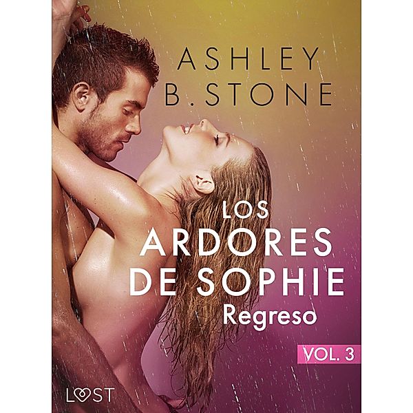 Los ardores de Sophie 3: Regreso - una novela corta erótica / Les ardeurs de Sophie Bd.3, Ashley B. Stone