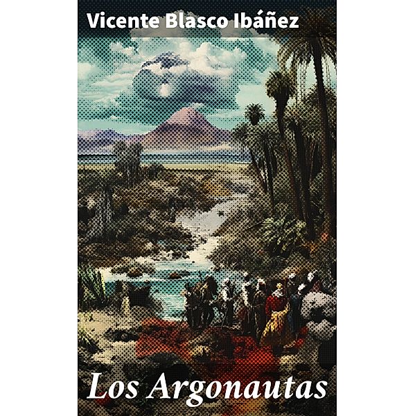 Los Argonautas, Vicente Blasco Ibáñez