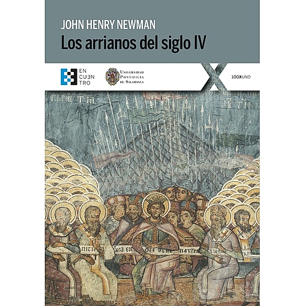 Los arrianos del siglo IV / 100xUNO Bd.73, John Henry Newman