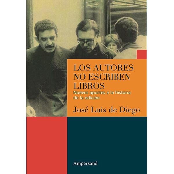 Los autores no escriben libros / Scripta Manent Bd.18, José Luis de Diego