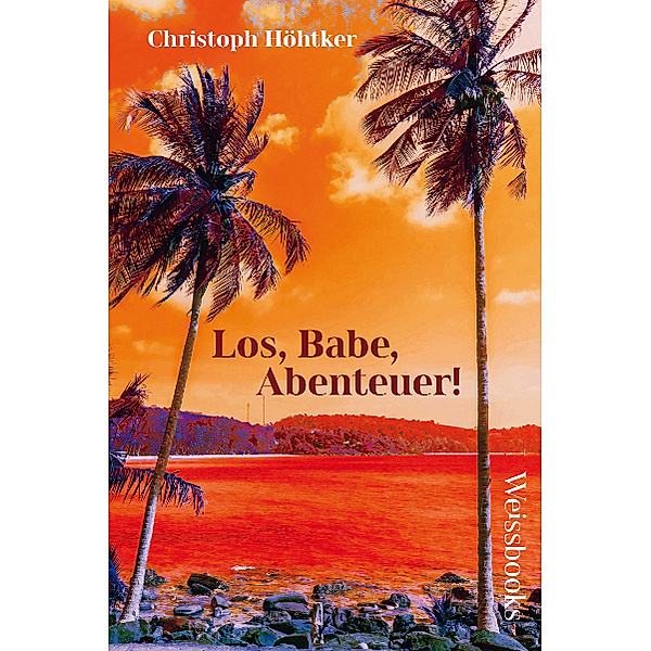 Los, Babe, Abenteuer!, Christoph Höhtker