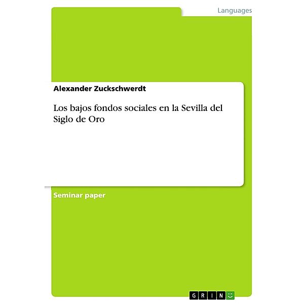 Los bajos fondos sociales en la Sevilla del Siglo de Oro, Alexander Zuckschwerdt