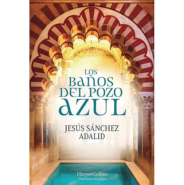 Los baños del Pozo Azul / HarperCollins, Jesús Sánchez Adalid