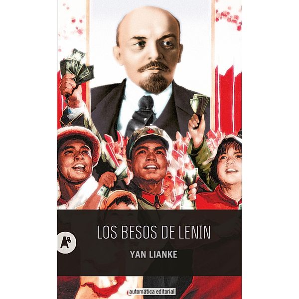 Los besos de Lenin / Narrativa Bd.29, Yan Lianke