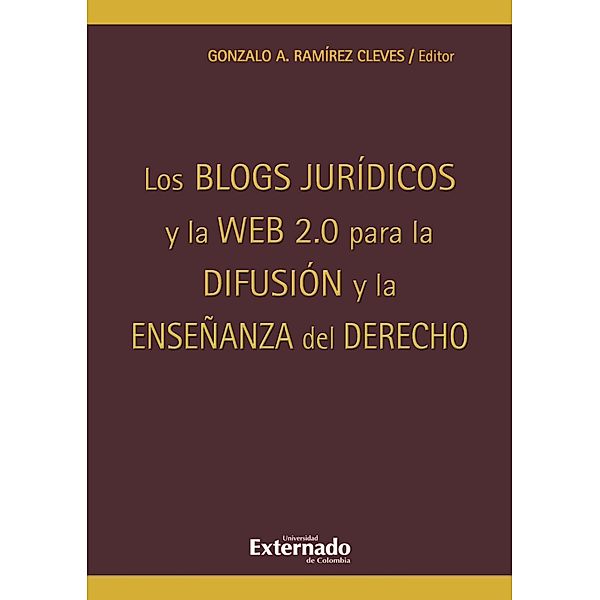 Los blogs jurídicos y la web 2.0. para la difusión y la enseñanza del derecho, Ramírez Cleves Gonzalo