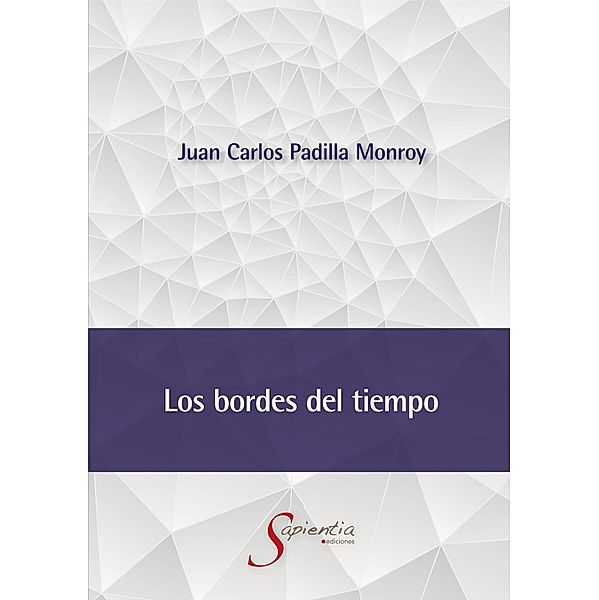 Los bordes del tiempo, Juan Carlos Padilla Monroy