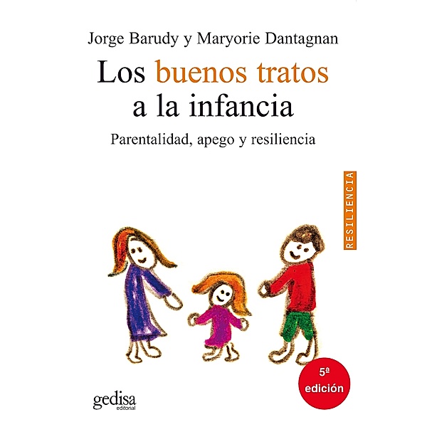 Los buenos tratos a la infancia / Psicología/Resiliencia, Jorge Barudy, Maryorie Dantagnan