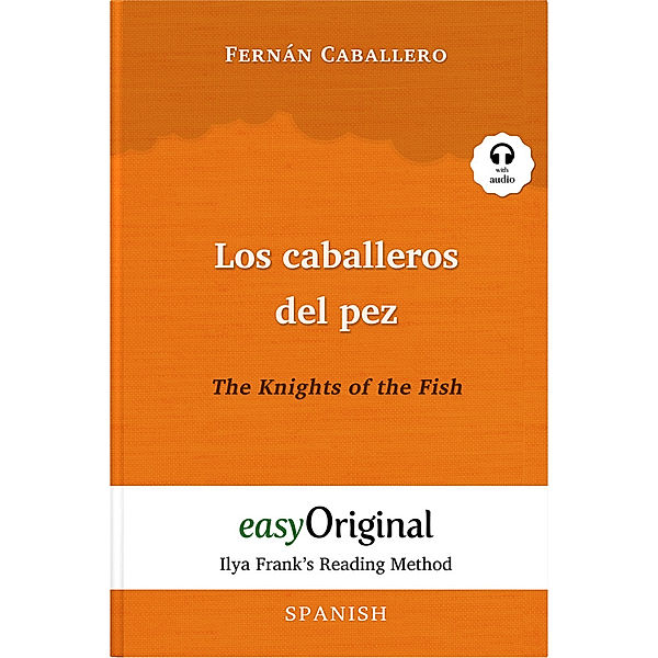 Los caballeros del pez / The Knights of the Fish (with audio-CD) - Ilya Frank's Reading Method - Bilingual edition Spanish-English, m. 1 Audio-CD, m. 1 Audio, m. 1 Audio, Fernán Caballero