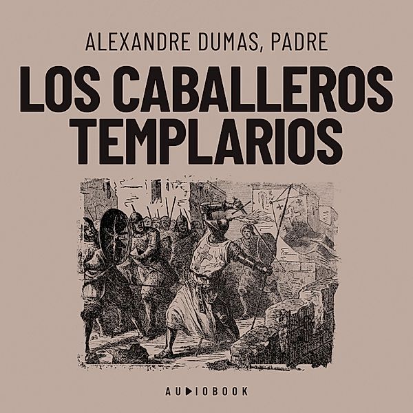 Los caballeros templarios, Alexandre Dumas, Padre