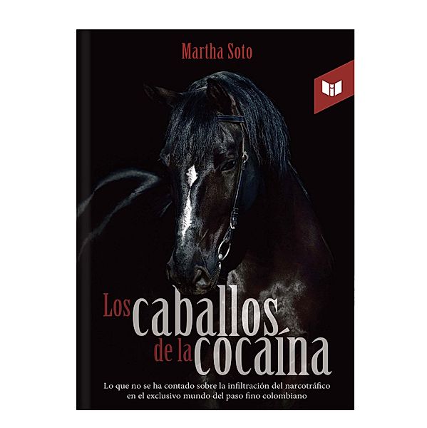 Los caballos de la cocaína, Martha Elvira Soto Franco
