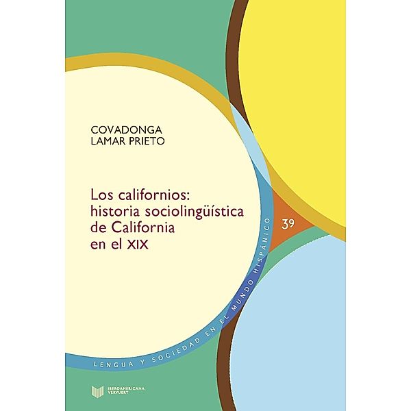 Los californios : historia sociolingüística de California en el siglo XIX, Covadonga Lamar Prieto