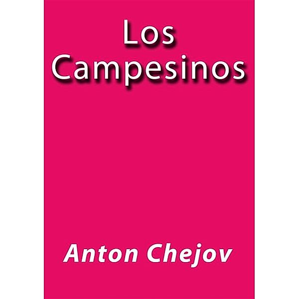 Los campesinos, Antón Chéjov