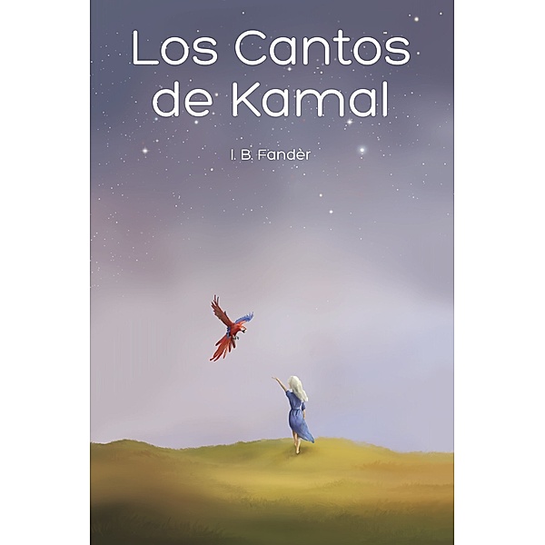 Los Cantos de Kamal, I.B. Fander