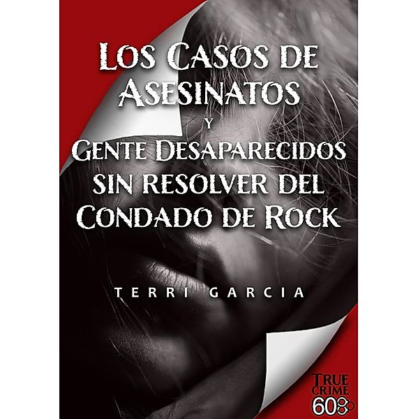 Los Casos de Asesinatos y Gente Desaparecidos sin resolver del Condado de Rock, Terri Garcia