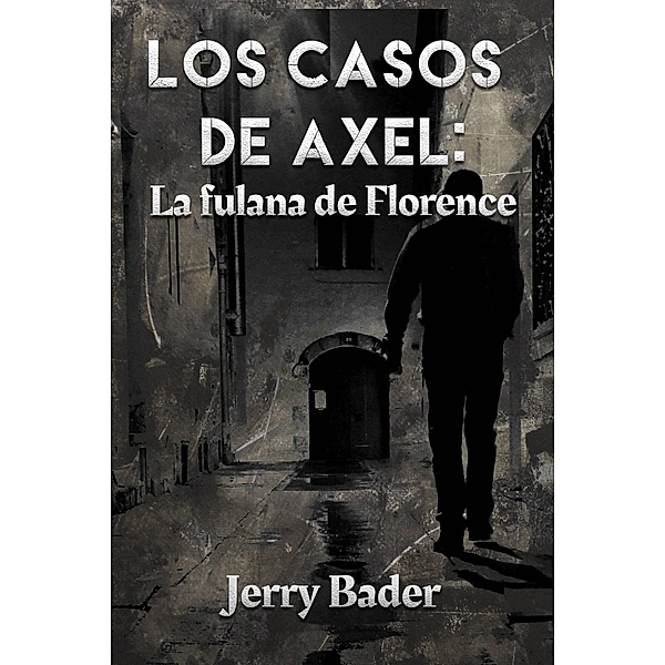 Los casos de Axel: la fulana de Florence, Jerry Bader