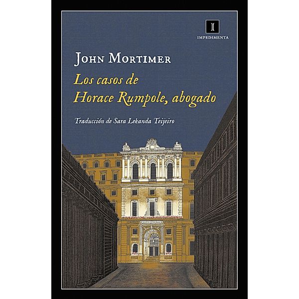 Los casos de Horace Rumpole, abogado / Impedimenta Bd.152, John Mortimer