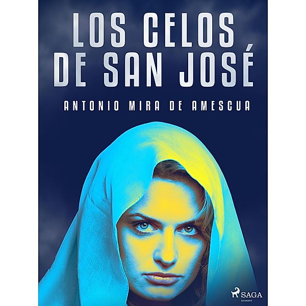 Los celos de San José, Antonio Mira de Amescua