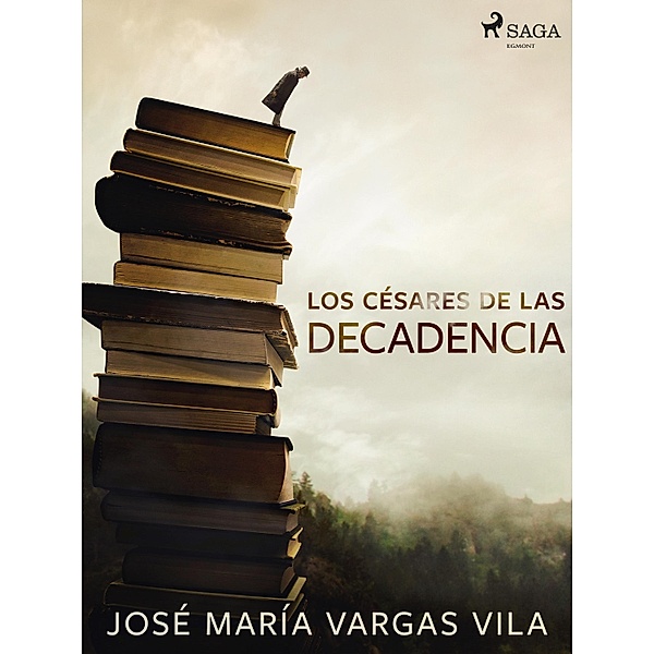 Los césares de las decadencia, José María Vargas Vilas