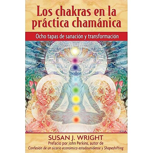 Los chakras en la práctica chamánica, Susan J. Wright